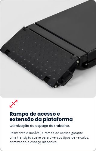 Rampa de acesso e extensão da plataforma: Rampa preta texturizada do elevador, resistente e durável, que garante uma transição suave para diferentes tipos de veículos e otimiza o espaço disponível.